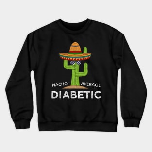 Fun Diabetic Humor Gifts  Funny Meme Saying Diabetes Crewneck Sweatshirt